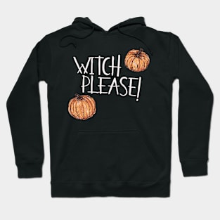 Witch Please Hoodie